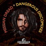 Messian Dread - Dangerous Discomixes