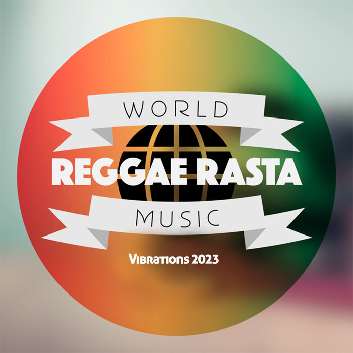 Various - World Reggae Rasta Music Vibrations 2023
