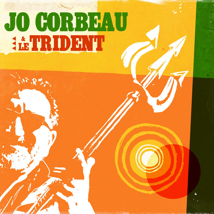 Jo Corbeau / Le Trident - Jo Corbeau Et Le Trident