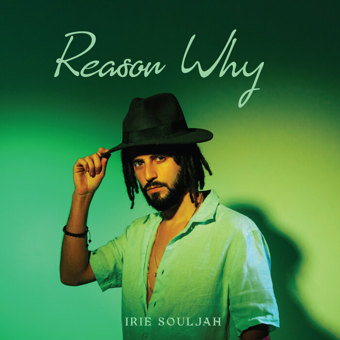 Irie Souljah - Reason Why