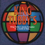 King Tubby / Scientist - King Tubby's Meets Scientist - In A World Of Dub