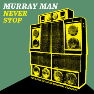 Murray Man - Never Stop