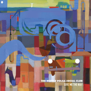 The Middle Volga Social Club - Give Me The Way