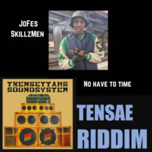 Trensettahs Sound System / Jofes Skillzmen - No Have To Time