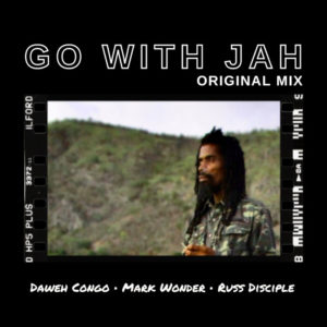 Daweh Congo / Mark Wonder / Russ D / Taitu Records - Go With Jah (Original Mix)
