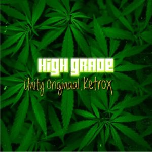 Unity Originaal Feat Ketrox - High Grade
