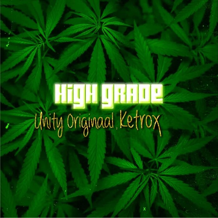 Unity Originaal Feat Ketrox - High Grade