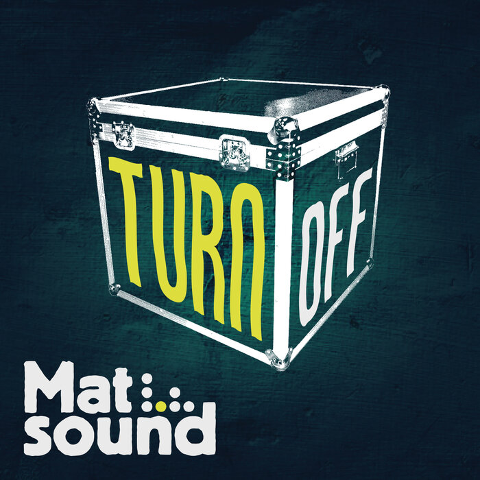 Mat Sound - Turn Off