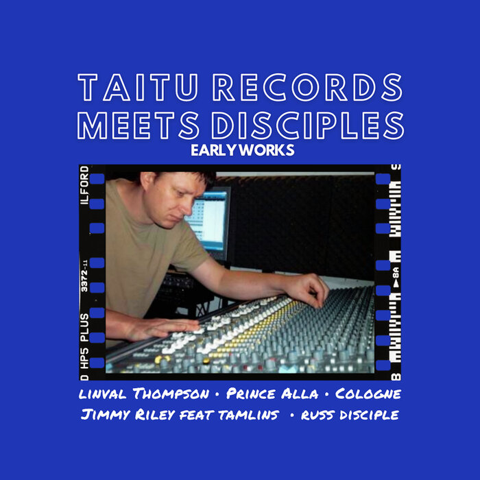 Johnny Clarke / Prince Alla / Jimmy Riley / Russ D / Linval Thompson / Singing Cologne / Taitu Records - Taitu Records Meets Disciples: Early Works