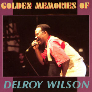 Delroy Wilson - Golden Memories Of Delroy Wilson