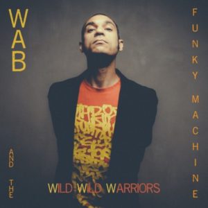 Wab & The Funky Machine - Wild Wild Warriors