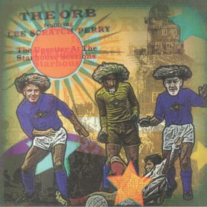 The Orb Feat Lee Scratch Perry - The Upsetter At The Starhouse Sessions (Record Store Day RSD 2023)