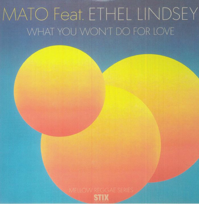 Mato Feat Ethel Lindsey - What You Won't Do For Love