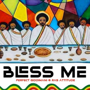 Perfect Giddimani & Ras Attitude - Bless Me