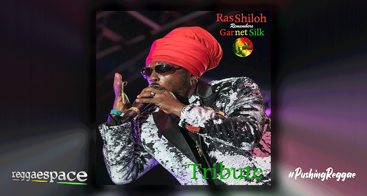 Playlist: Ras Shiloh Remembers Garnet Silk (Tribute) [Jomo Fitzgerald]