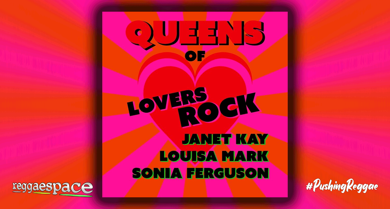 Playlist: Queens of Lovers Rock: Louisa Mark, Janet Kay & Sonia Ferguson [Bushays]