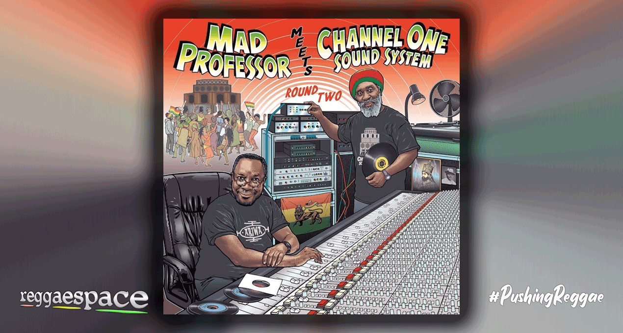 Playlist: Mad Professor & Channel One – Round Two [Ariwa Sounds]