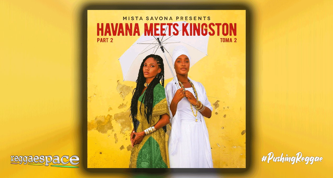 Playlist: Mista Savona – Havana Meets Kingston, Pt. 2 [Savona Records]