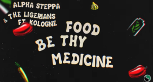 Video: Kologne x Alpha Steppa x The Ligerians - Food be thy Medicine [Steppas Records]