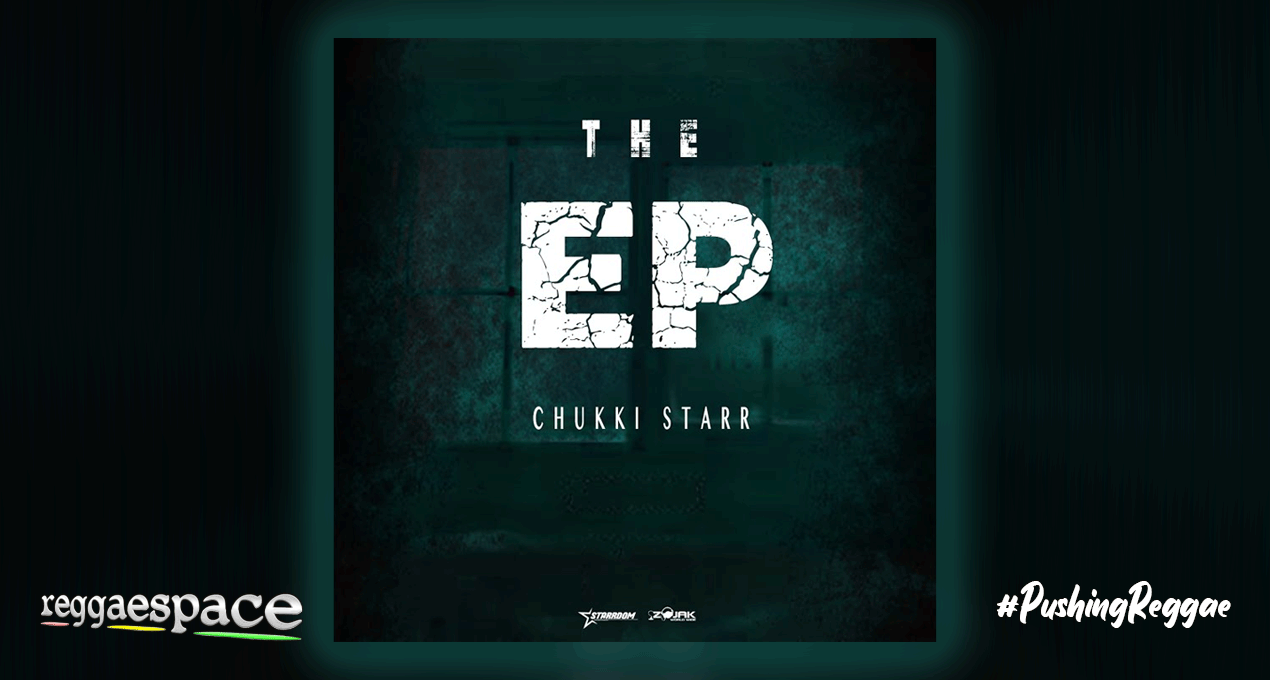 Playlist: Chukki Starr - The EP [Starrdom Products]