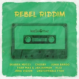Irie Shottaz - Rebel Riddim