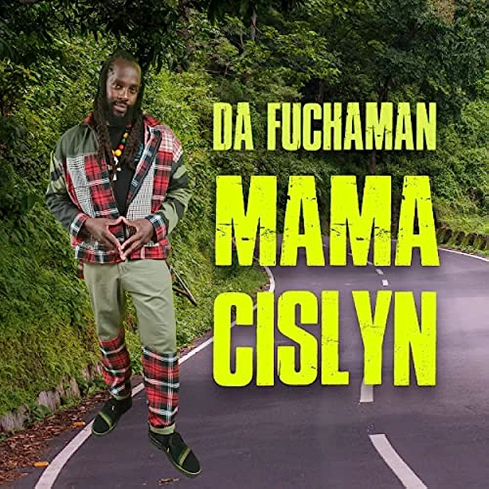Da Fuchaman - Mama Cislyn (Reggae Album June 2023)