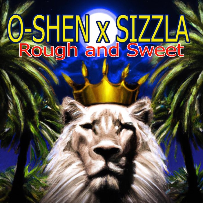 O-Shen & Sizzla - Rough and Sweet
