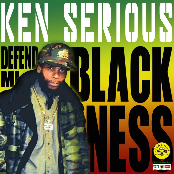 Ken Serious - Defend Mi Blackness