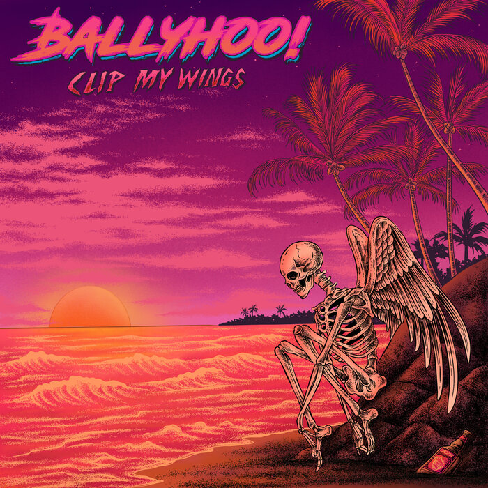 Ballyhoo! - Clip My Wings