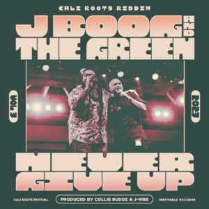 J Boog / The Green / Collie Buddz - Never Give Up