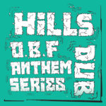 O.B.F - Hills Dub (Anthem Series)