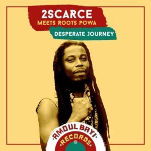 2 Scarce / Roots Powa - Desperate Journey