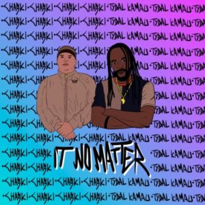 Chaski Feat Tydal Kamau - It No Matter