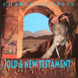 Charlie Chaplin - Old & New Testament