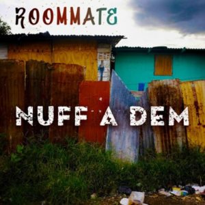 Roommate - Nuff A Dem