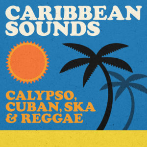 Various - Caribbean Sounds: Calypso, Cuban, Ska & Reggae