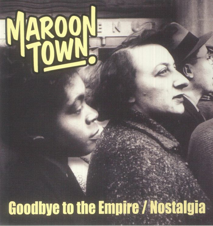 Maroon Town - Goodbye To The Empire/Nostalgia