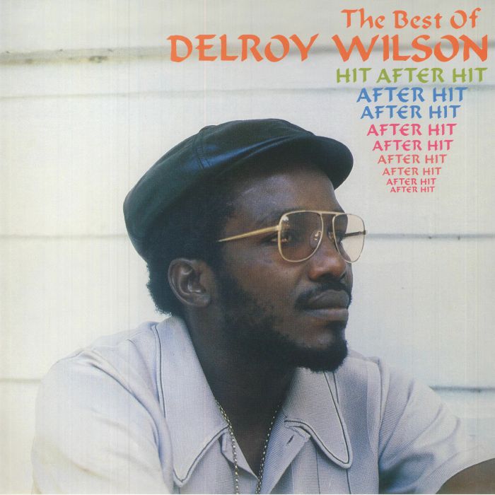 Delroy Wilson - Hit After Hit After Hit: The Best Of (remastered)