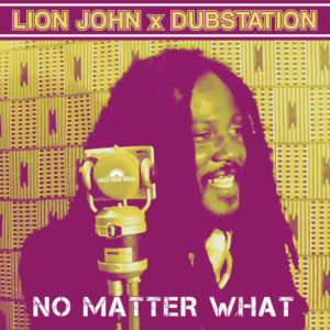 Lion John x Dubstation - No Matter What