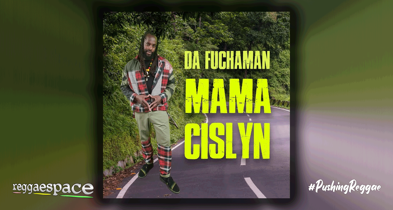 Playlist: Da Fuchaman - Mama Cislyn [Yam & Banana]