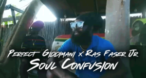 Video: Ras Fraser Jr ft Perfect Giddimani - Soul Confusion [Soul Fyah Productions]