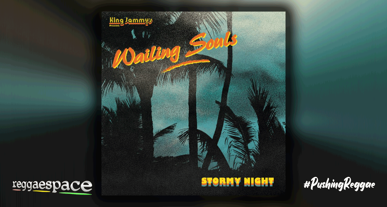 Playlist: The Wailing Souls - Stormy Night [King Jammy]