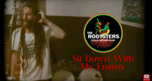 Video: The Rootsters - Sit Down With My Enemy