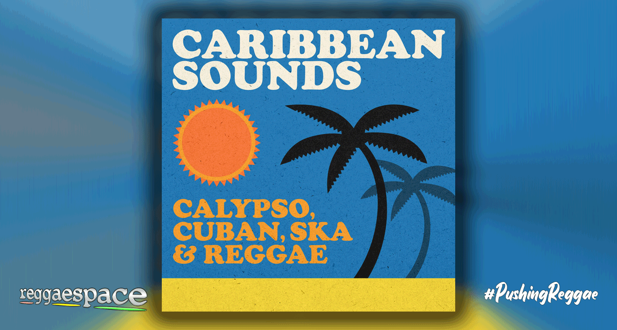 Playlist: Caribbean Sounds: Calypso, Cuban, Ska & Reggae [Dockland Music]