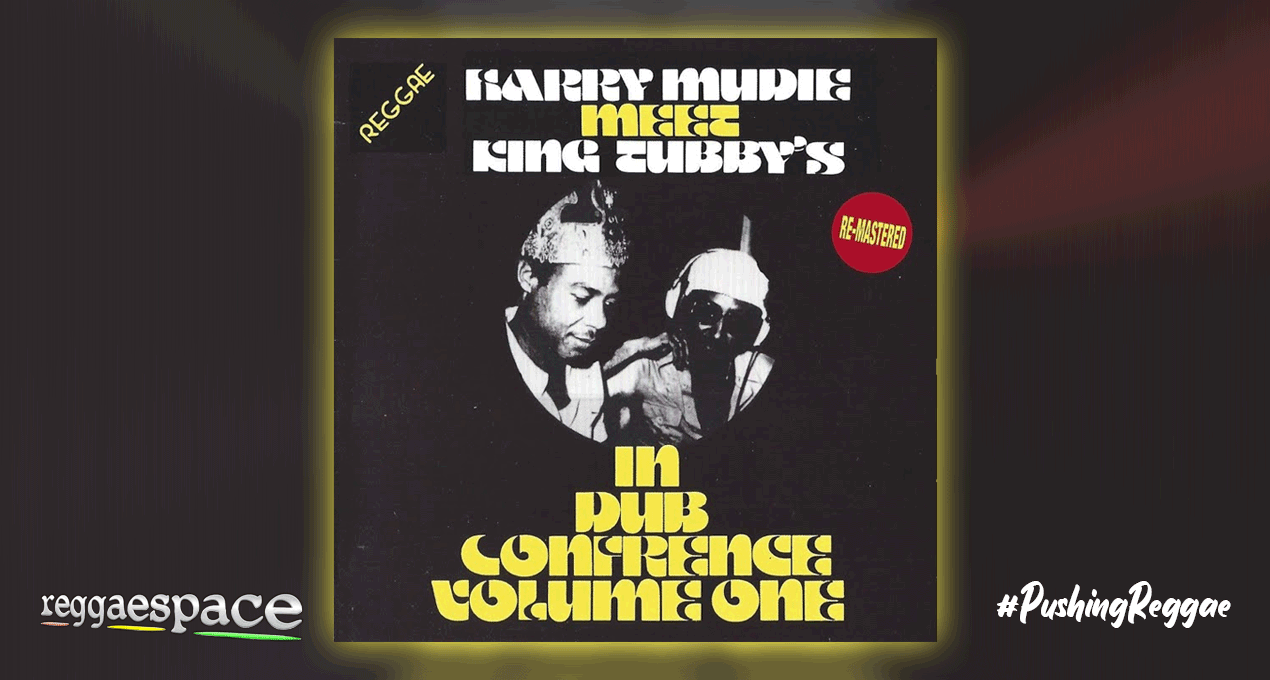 Playlist: Harry Mudie Meet King Tubby In Dub Conference Volume One