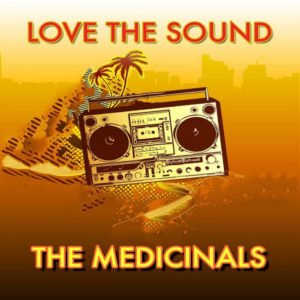 The Medicinals - Love The Sound