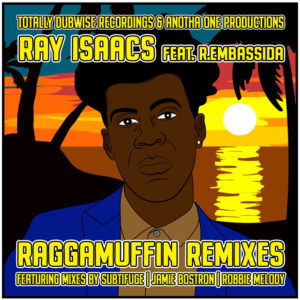 Ray Isaacs Feat R.embassida - Raggamuffin Remixes