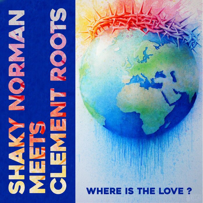 Shaky Norman / Clement Roots - Where Is The Love