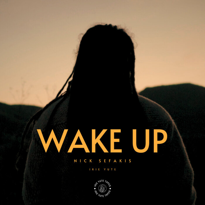 Nick Sefakis / Irie Yute - Wake Up