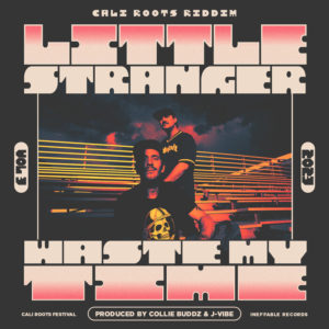 Little Stranger / Collie Buddz - Waste My Time